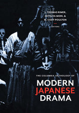 Columbia Anthology of Modern Japanese Drama (Rimer)