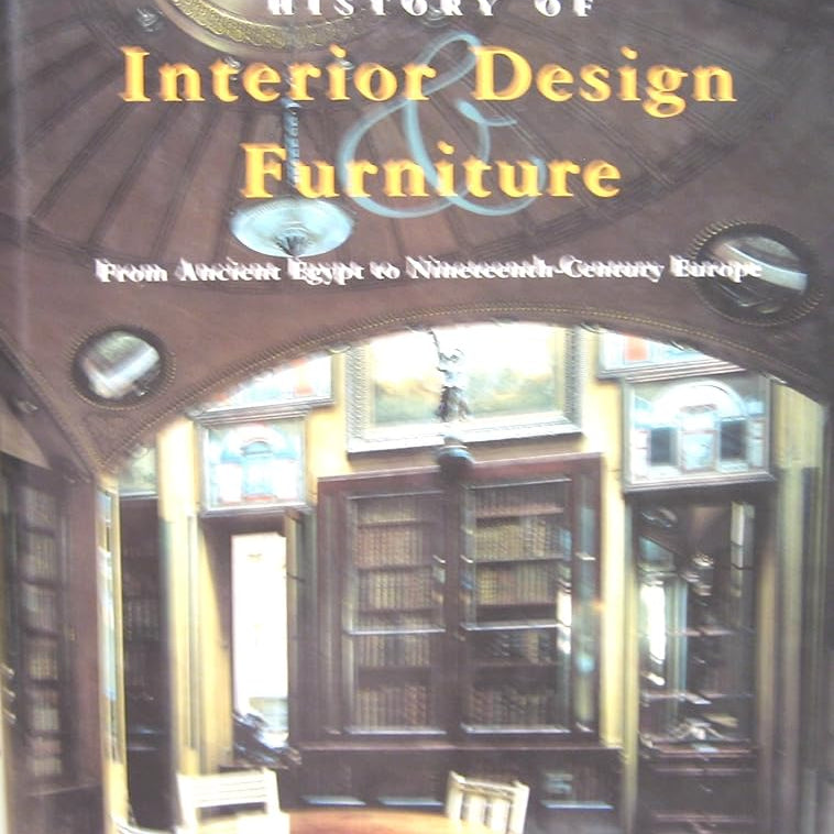 History of Interior Design and Furniture: From Ancient Egypt to Nineteenth-Century Europe cover image