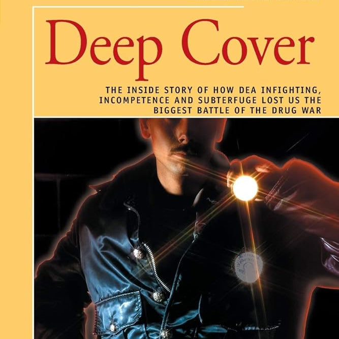 Deep Cover: The Inside Story of How DEA Infighting, Incompetence and Subterfuge Lost Us the Biggest Battle of the Drug War cover image
