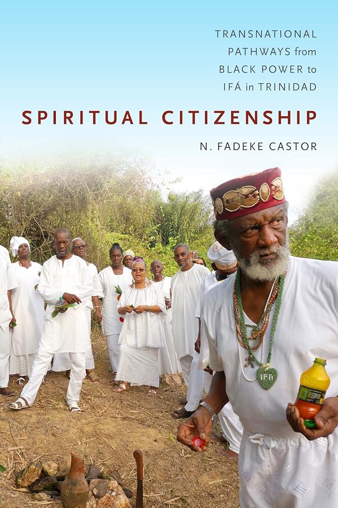 Spiritual Citizenship: Transnational Pathways from Black Power to Ifá in Trinidad cover image